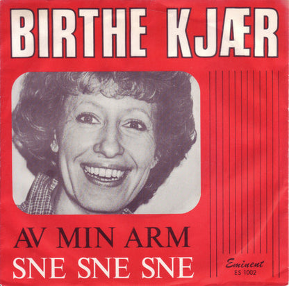 Birthe Kjær : Av Min Arm / Sne Sne Sne (7", Single)