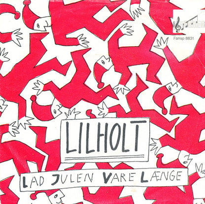 Lars Lilholt : Lad Julen Vare Længe (7", Single)