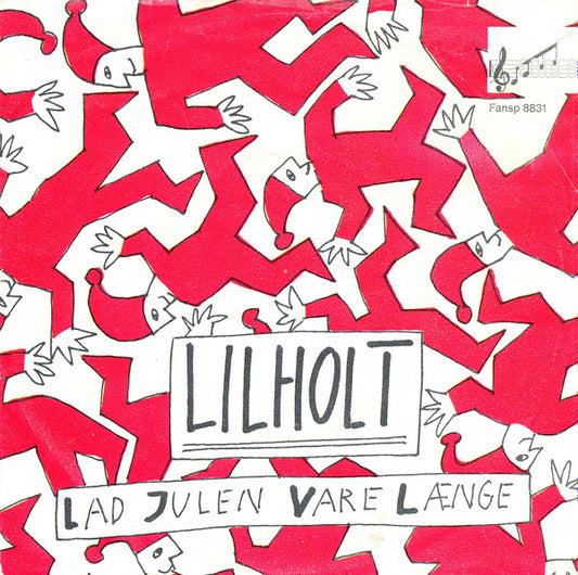 Lars Lilholt : Lad Julen Vare Længe (7", Single)