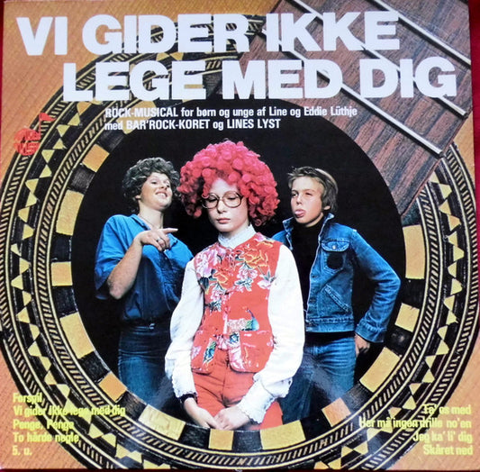 Line Lüthje Og Eddie Lüthje Med Bar'Rock Og Lines Lyst : Vi Gider Ikke Lege Med Dig (LP)