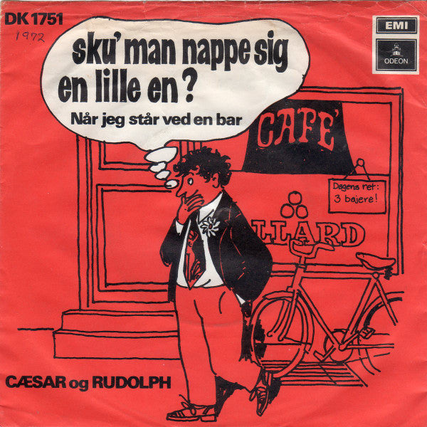 Cæsar Og Rudolph Hansen : Sku' Man Nappe Sig En Lille En / Når Jeg Står Ved En Bar (7", Single)