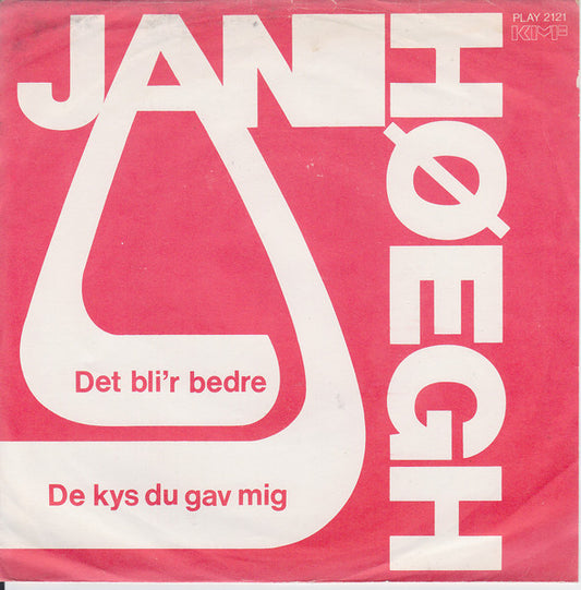Jan Høegh : Det Bli'r Bedre (7")