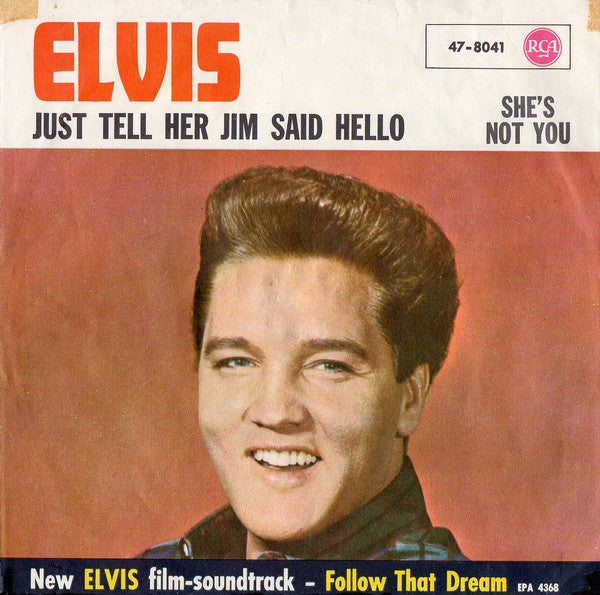 Elvis* : Just Tell Her Jim Said Hello / She's Not You (7", Single, Mono)