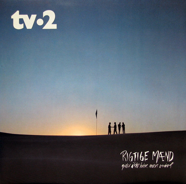 tv•2* : Rigtige Mænd Gider Ikke Høre Mere Vrøvl (LP, Album)