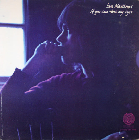 Iain Matthews : If You Saw Thro' My Eyes (LP, Album, Phi)