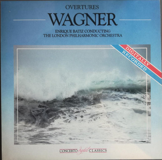 Richard Wagner - Enrique Batiz, London Philharmonic Orchestra, Orquesta Sinfonica Del Estado De Mexico : Overtures (LP)